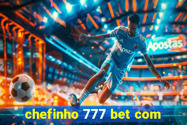 chefinho 777 bet com